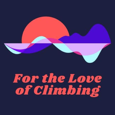 Best Climbing Podcasts - For The Love of Climbing