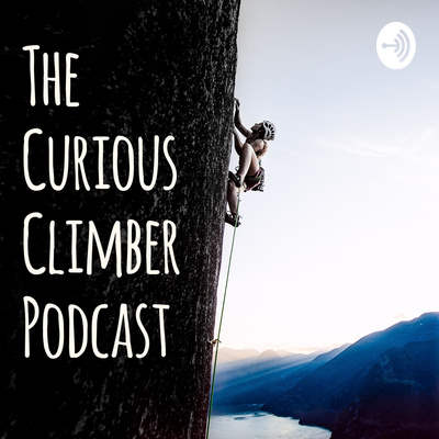 Best Climbing Podcasts - The Curious Climber Podcast