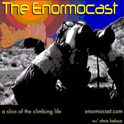 Best Climbing Podcasts - The Enormocast